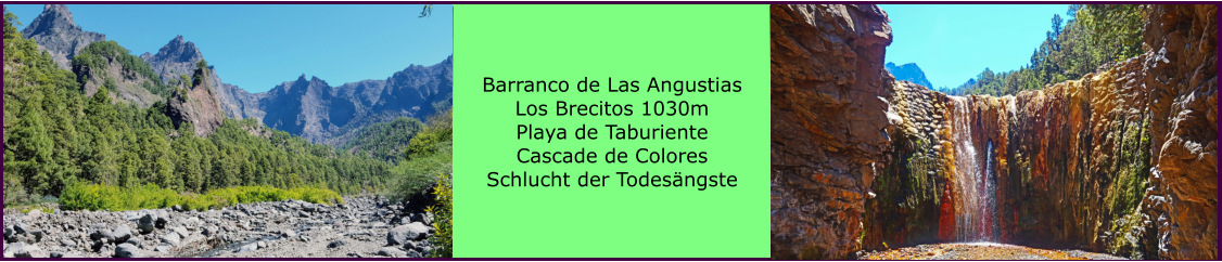 Barranco de Las Angustias Los Brecitos 1030m Playa de Taburiente Cascade de Colores Schlucht der Todesngste