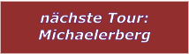 nchste Tour: Michaelerberg