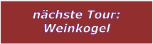 nächste Tour: Weinkogel