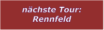 nchste Tour: Rennfeld