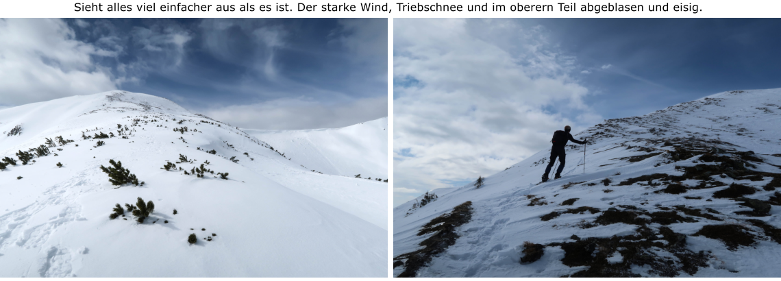 Sieht alles viel einfacher aus als es ist. Der starke Wind, Triebschnee und im oberern Teil abgeblasen und eisig.