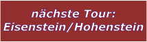 nchste Tour: Eisenstein/Hohenstein