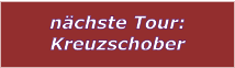 nchste Tour: Kreuzschober