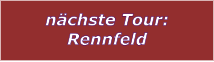 nächste Tour: Rennfeld