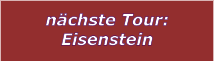 nchste Tour: Eisenstein