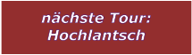 nchste Tour: Hochlantsch