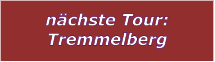 nchste Tour: Tremmelberg