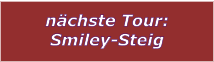 nchste Tour: Smiley-Steig