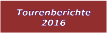 Tourenberichte 2016