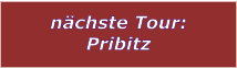 nächste Tour: Pribitz