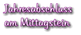 Jahresabschluss  am Mittagstein