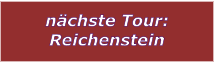 nchste Tour: Reichenstein