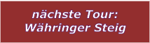 nchste Tour: Whringer Steig