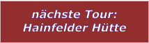 nchste Tour: Hainfelder Htte