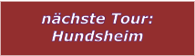 nchste Tour: Hundsheim