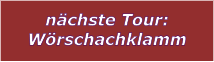 nchste Tour: Wrschachklamm