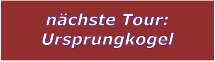 nchste Tour: Ursprungkogel