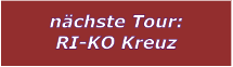 nchste Tour: RI-KO Kreuz