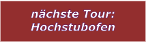 nchste Tour: Hochstubofen