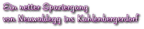 Ein netter Spaziergang von Neuwaldegg ins Kahlenbergerdorf