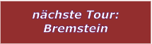 nchste Tour:  Bremstein