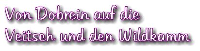 Von Dobrein auf die Veitsch und den Wildkamm