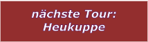 nchste Tour: Heukuppe