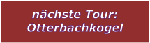 nchste Tour: Otterbachkogel