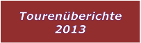 Tourenberichte 2013