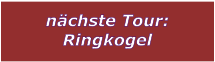 nchste Tour: Ringkogel