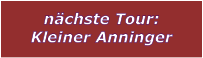 nchste Tour: Kleiner Anninger