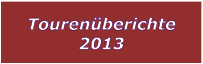 Tourenberichte 2013