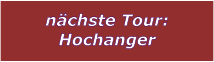 nchste Tour: Hochanger