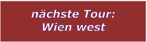 nchste Tour: Wien west