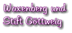 Waxenberg und Stift Göttweig