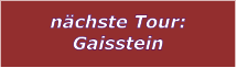 nchste Tour: Gaisstein