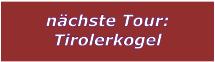 nchste Tour: Tirolerkogel