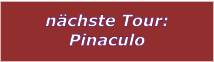 nächste Tour: Pinaculo