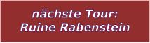 nächste Tour: Ruine Rabenstein