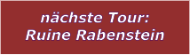 nchste Tour: Ruine Rabenstein