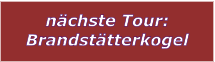 nchste Tour: Brandsttterkogel