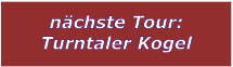 nchste Tour: Turntaler Kogel