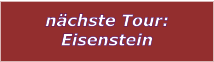 nchste Tour: Eisenstein