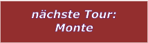 nächste Tour: Monte