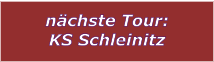 nchste Tour: KS Schleinitz