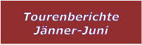 Tourenberichte Jnner-Juni