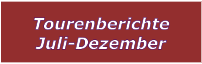 Tourenberichte Juli-Dezember