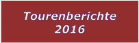 Tourenberichte 2016