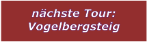 nchste Tour: Vogelbergsteig