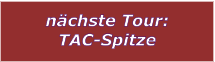 nchste Tour: TAC-Spitze